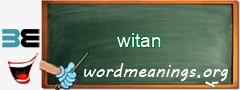 WordMeaning blackboard for witan